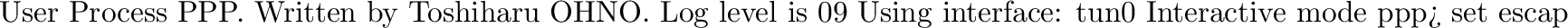 \begin{screen}\baselineskip12pt
\begin{example}
ppp>{\it term\/}
Enter to termi...
...Type \lq ~?' for help
at
OK
atdt0399991111
\par
CONNECT
\end{example} \end{screen}